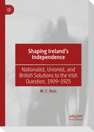 Shaping Ireland¿s Independence