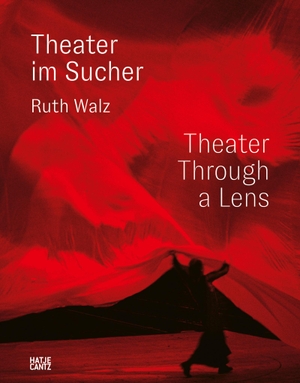 Ruth Walz - Theater im Sucher. Hatje Cantz Verlag GmbH, 2021.