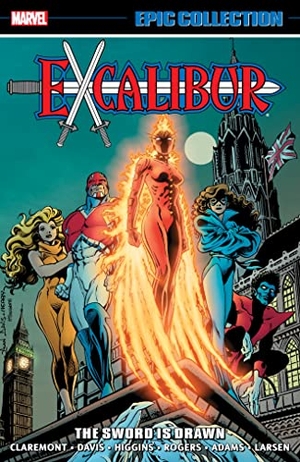 Claremont, Chris / Davis, Alan et al. Excalibur Epic Collection: The Sword Is Drawn. Marvel, 2017.