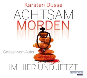 Dusse, Karsten. Achtsam morden im Hier und Jetzt. Random House Audio, 2022.