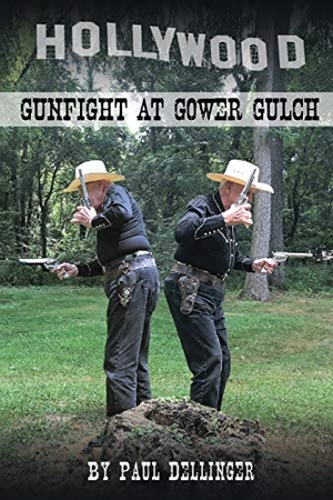 Dellinger, Paul. Gunfight at Gower Gulch. Touchladybirdlucky Studios, 2018.