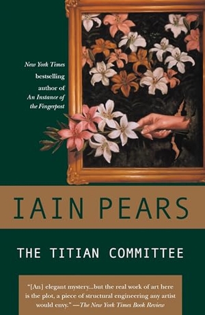 Pears, Iain. The Titian Committee. Penguin Publishing Group, 2002.