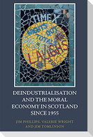 Deindustrialisation and the Moral Economy in Scotland Since 1955