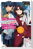 I'll Become a Villainess Who Goes Down in History, Vol. 4 (Novel)