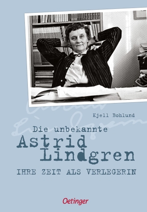 Bohlund, Kjell. Die unbekannte Astrid Lindgren - Ihre Zeit als Verlegerin. Oetinger, 2021.