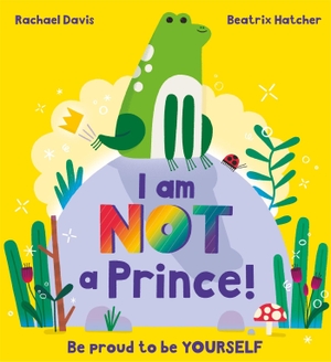 Davis, Rachael. I Am NOT a Prince. Union Square & Co., 2022.