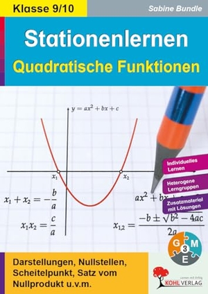 Bundle, Sabine. Stationenlernen Quadratische Funktionen - Darstellungen, Nullstellen, Scheitelpunkt, Satz vom Nullprodukt u.v.m.. Kohl Verlag, 2023.