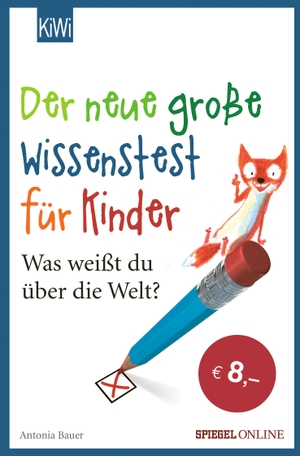 Bauer, Antonia. Der neue große Wissenstest für Kinder - Was weißt du über die Welt?. Kiepenheuer & Witsch GmbH, 2018.