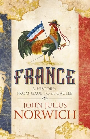 Norwich, John Julius. France - A History: from Gaul to de Gaulle. John Murray Press, 2019.