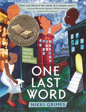 Grimes, Nikki. One Last Word - Wisdom from the Harlem Renaissance. Bloomsbury USA, 2020.