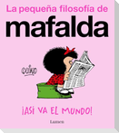 ¡Así Va El Mundo! (La Pequeña Filosofía de Mafalda) / That's How the World Turns!