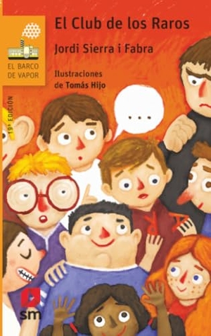 Sierra I Fabra, Jordi. El club de los raros. Ediciones SM, 2015.
