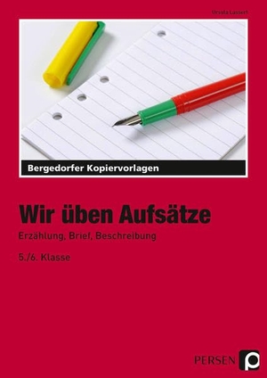 Lassert, Ursula. Wir üben Aufsätze - Erzählung, Brief, Beschreibung (5. und 6. Klasse). Persen Verlag i.d. AAP, 2021.