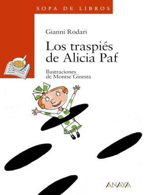 Rodari, Gianni / Montse Ginesta. Los traspiés de Alicia Paf. Anaya Educación, 1997.