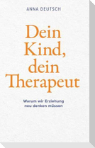 Dein Kind, dein Therapeut