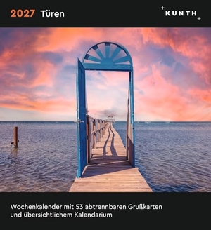 Türen - KUNTH Postkartenkalender 2027 - Hochwertiger Tischkalender mit 53 traumhaften Grußkarten (auch zum Aufhängen). Kunth GmbH Kalender, 2026.