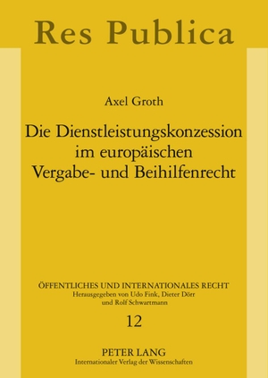Groth, Axel. Die Dienstleistungskonzession im europäischen Vergabe- und Beihilfenrecht. Peter Lang, 2010.