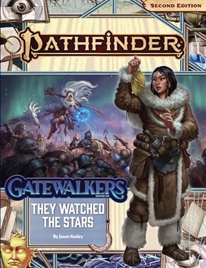 Keeley, Jason. Pathfinder Adventure Path: They Watched the Stars. Paizo, Inc., 2023.