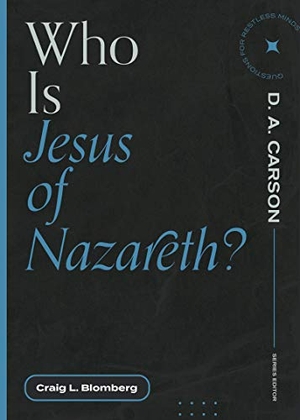 Blomberg, Craig L. Who Is Jesus of Nazareth?. Baker Publishing Group, 2021.