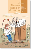 ¡Tienes el diablo en el cuerpo!