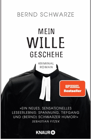 Schwarze, Bernd. Mein Wille geschehe - Kriminalroman. Nach einer gemeinsamen Idee und mit einem Nachwort von Sebastian Fitzek. Knaur Taschenbuch, 2021.