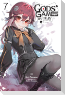 Gods' Games We Play, Vol. 7 (Light Novel)