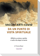 Vaccini anti-Covid da un punto di vista spirituale. Effetti su anima e spirito e sulla vita dopo la morte