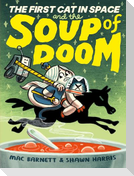 The First Cat in Space and the Soup of Doom