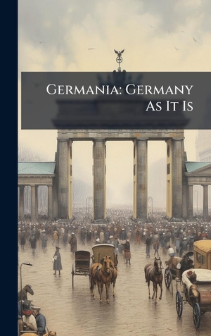 Anonymous. Germania - Germany As It Is. Tradd Street Press, 2025.