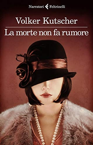 Kutscher, Volker. Kutscher, V: Morte non fa rumore. Feltrinelli, 2018.