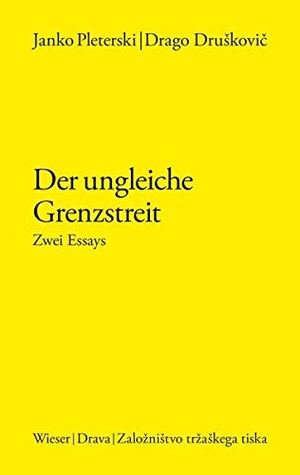 Pleterski, Janko / Drago Drukovic. Der ungleiche Grenzstreit 1918-1920 - Zwei Essays. Wieser Verlag GmbH, 2023.