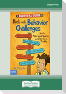 The Survival Guide for Kids with Behavior Challenges