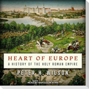Heart of Europe Lib/E: A History of the Holy Roman Empire