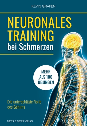 Grafen, Kevin. Neuronales Training bei Schmerzen - Die unterschätzte Rolle des Gehirns. Meyer + Meyer Fachverlag, 2025.