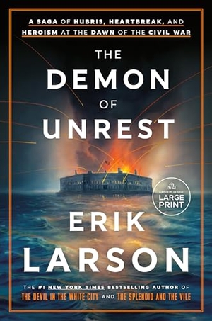 Larson, Erik. The Demon of Unrest - A Saga of Hubris, Heartbreak, and Heroism at the Dawn of the Civil War. Random House, 2024.