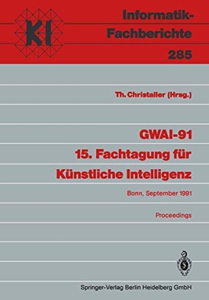 Christaller, Thomas (Hrsg.). GWAI-91 15. Fachtagung für Künstliche Intelligenz - Bonn, 16.-20. September 1991 Proceedings. Springer Berlin Heidelberg, 1991.