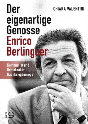 Valentini, Chiara. Der eigenartige Genosse  Enrico Berlinguer - Kommunist und Demokrat im Nachkriegseuropa. Dietz Verlag J.H.W. Nachf, 2022.