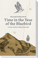 Time in the Year of the Bluebird