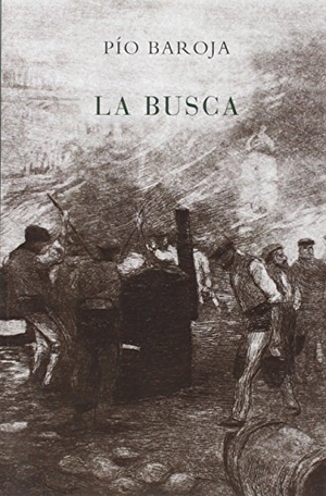 Baroja, Pío. La lucha por la vida. La busca. Caro Raggio Editor S.L., 2015.