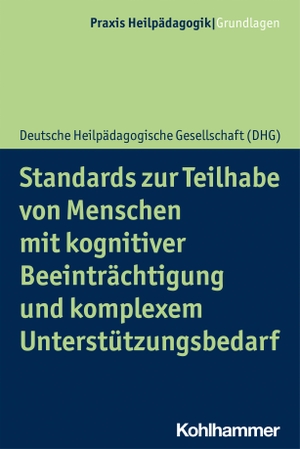 Deutsche Heilpädagogische Gesellschaft. Standards zur Teilhabe von Menschen mit kognitiver Beeinträchtigung und komplexem Unterstützungsbedarf. Kohlhammer W., 2021.