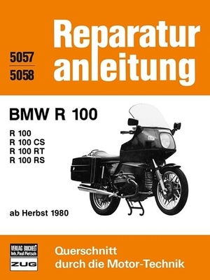 BMW R 100 / R 100 CS / R 100 RT / R 100 RS - ab Herbst 1980  //  Reprint der 3. Auflage 1985. Bucheli Verlags AG, 2016.