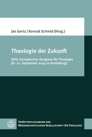 Gertz, Jan Christian / Konrad Schmid (Hrsg.). Theologie der Zukunft - XVIII. Europäischer Kongress für Theologie (8.-11. September 2024 in Heidelberg). Evangelische Verlagsansta, 2026.