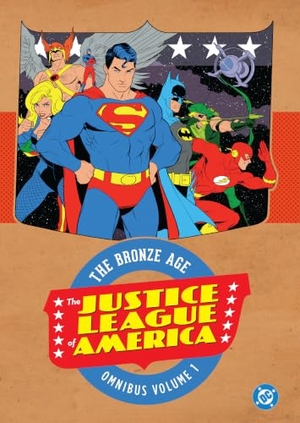 Wein, Len / Mike Friedrich. Justice League of America: The Bronze Age Omnibus Vol. 1 (New Edition). DC Comics, 2026.
