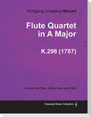 Flute Quartet in A Major - A Score for Flute, Violin, Viola and Cello K.298 (1787)