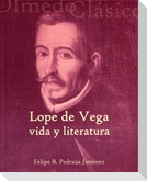 Lope de Vega : vida y literatura