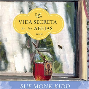Kidd, Sue Monk. La Vida Secreta de Las Abejas: The Secret Life of Bees. HighBridge Audio, 2005.
