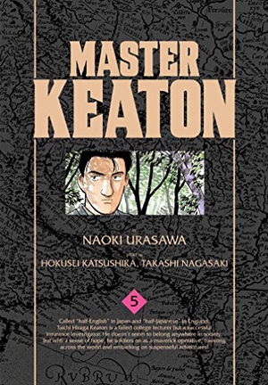 Urasawa, Naoki / Takashi Nagasaki. Master Keaton, Vol. 5. Simon & Schuster UK Ltd, 2016.