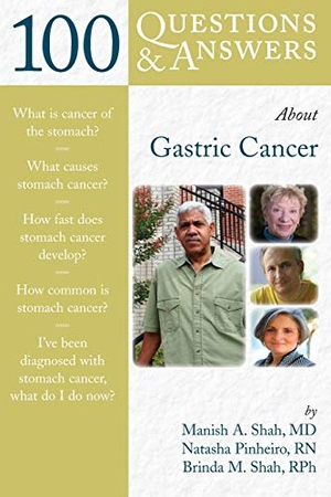 Shah. 100 Q&AS ABOUT GASTRIC CANCER. Jones and Bartlett Publishers, 2007.