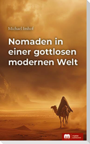 Nomaden in einer gottlosen modernen Welt