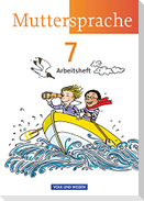Muttersprache 7. Schuljahr. Arbeitsheft Östliche Bundesländer und Berlin